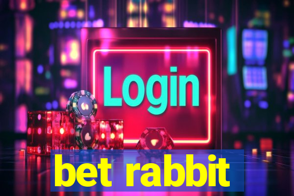 bet rabbit